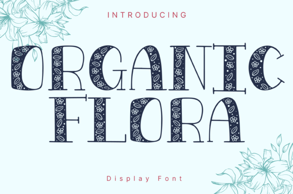Organic Flora: A Whimsical Typeface for Editorial Design